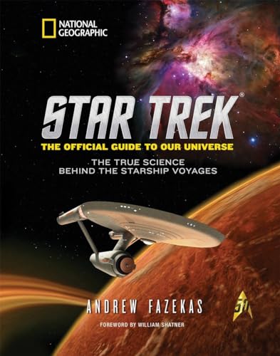 Star Trek The Official Guide To Our Universe: The True Science Behind The Starship Voyages