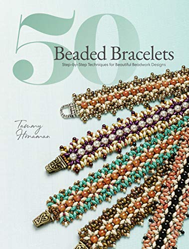 50 Beaded Bracelets: Step-By-Step Techniques For Beautiful Beadwork Designs