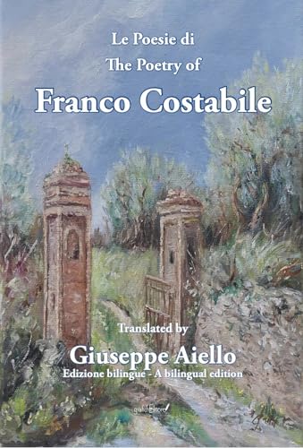 Le Poesie Di Franco Costabile - The Poetry Of Franco Costabile. Ediz. Bilingue