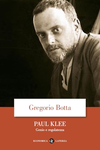Paul Klee. Genio E Regolatezza