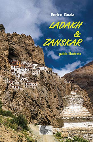 Ladakh & Zanskar. Guida Illustrata