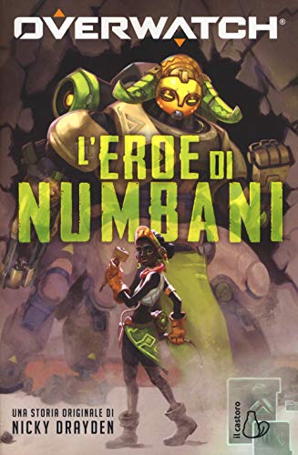 Overwatch. L'Eroe Di Numbani