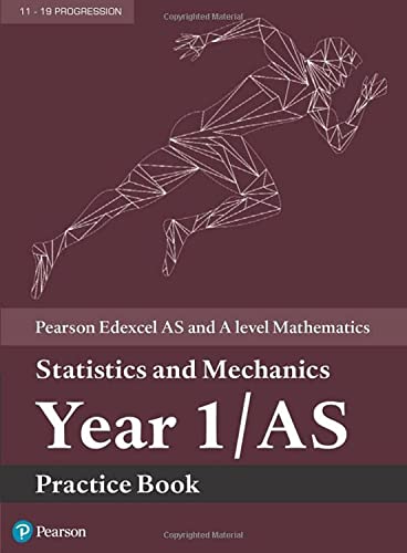 Edexcel As And A Level Mathematics Statistics And Mechanics Year 1/As Practice Workbook
