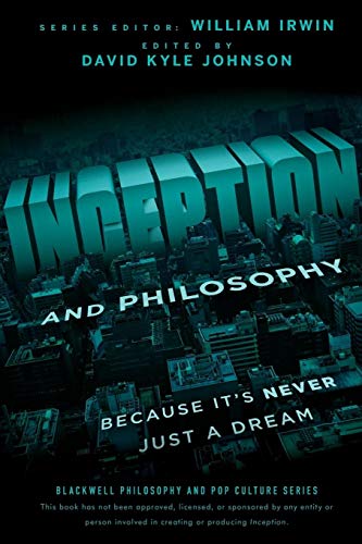 Inception And Philosophy: Because It'S Never Just A Dream [Lingua Inglese]