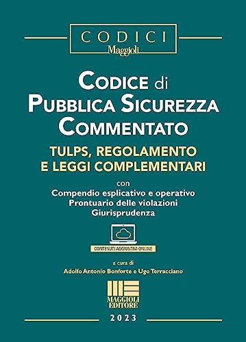 Codice Di Pubblica Sicurezza Commentato. Tulps, Regolamento E Leggi Complementari. Con Espansione Online