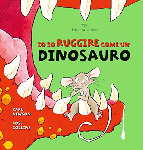 Io So Ruggire Come Un Dinosauro. Ediz. A Colori