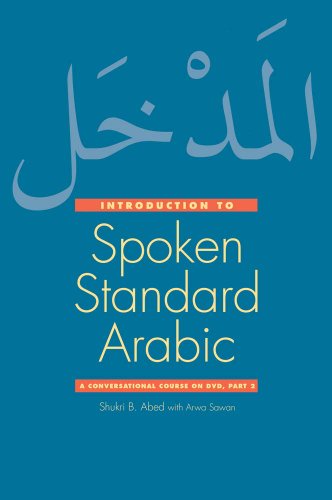 Introduction To Spoken Standard Arabic: A Conversational Course