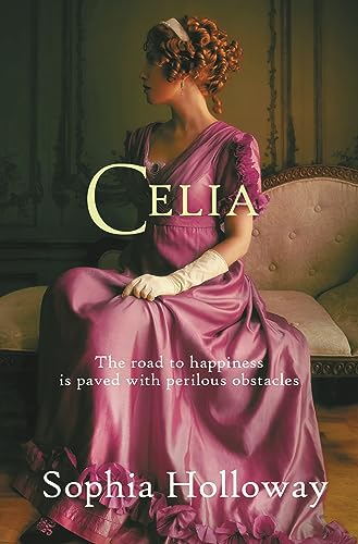 Celia: A Classic Regency Romance In The Spirit Of Georgette Heyer
