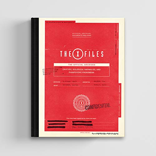 The X-Files The Official Archives: Cryptids, Biological Anomalies, And Parapsychic Phenomena