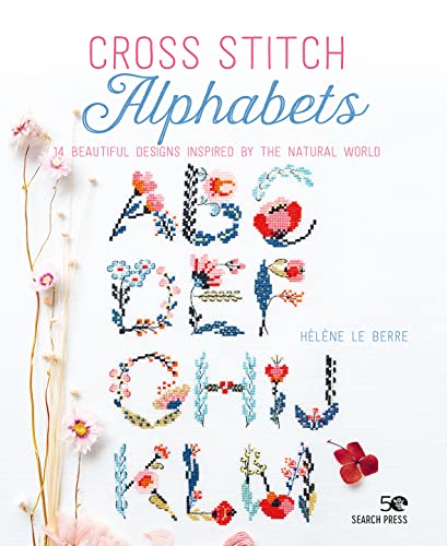 Cross Stitch Alphabets: 14 Beautiful Designs Inspired By The Natural World
