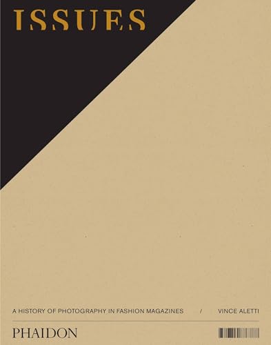 Issues: A History Of Photography In Fashion Magazines [Lingua Inglese]