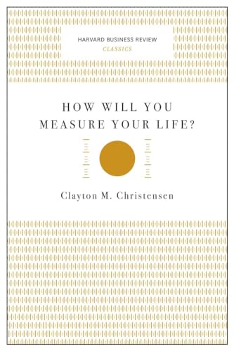 How Will You Measure Your Life?