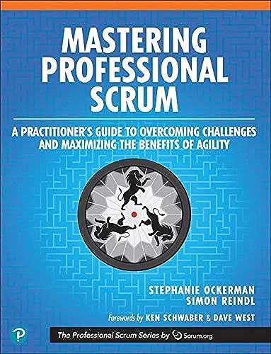 Mastering Professional Scrum: A Practitioners Guide To Overcoming Challenges And Maximizing The Benefits Of Agility: Coaches' Notes For Busting Myths,