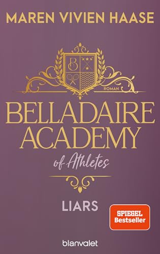 Belladaire Academy Of Athletes - Liars: Roman - Die Neue Reihe Der Spiegel-Bestsellerautorin: 1