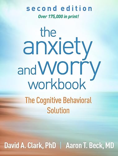 The Anxiety And Worry Workbook, Second Edition: The Cognitive Behavioral Solution