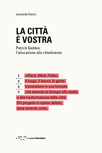 La Città È Vostra. Patrick Geddes: L'Educazione Alla Cittadinanza