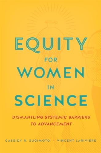 Equity For Women In Science: Dismantling Systemic Barriers To Advancement