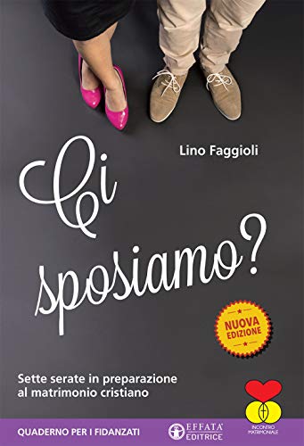 Ci Sposiamo? Sette Serate In Preparazione Al Matrimonio Cristiano. Quaderno Per I Fidanzati