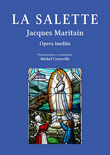 La Salette. Il Mémoire E L’Impegno Sulla Parola Di Maria, Luce E Sale Per L’Attualità
