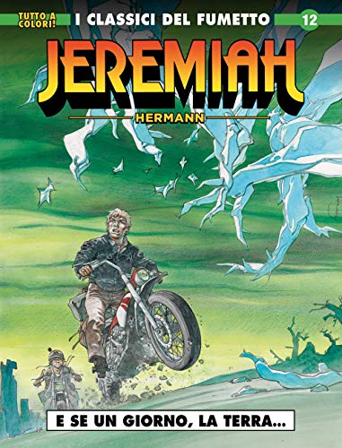 I Classici Del Fumetto: Jeremiah 12 - E Se Un Giorno, La Terra...: Vol. 12
