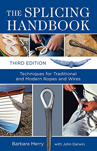 The Splicing Handbook: Techniques For Traditional And Modern Ropes And Wires [Lingua Inglese]: Techniques For Modern And Traditional Ropes