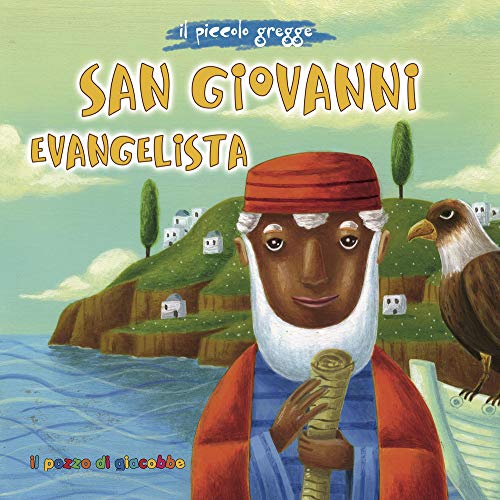 San Giovanni Evangelista. Il Piccolo Gregge. Ediz. A Spirale