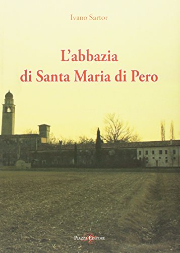 L'Abbazia Di Santa Maria Di Pero