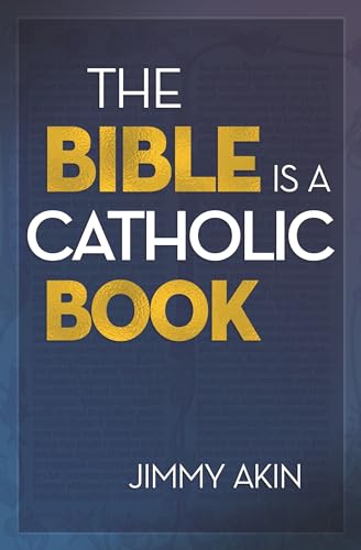 The Bible Is A Catholic Book