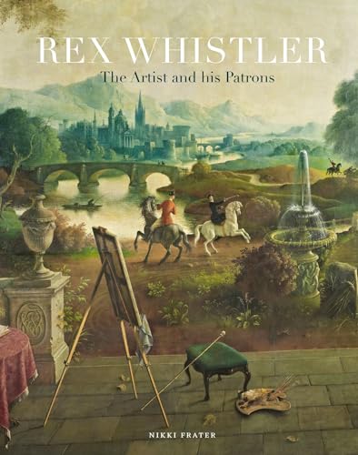 Rex Whistler: The Artist And His Patrons