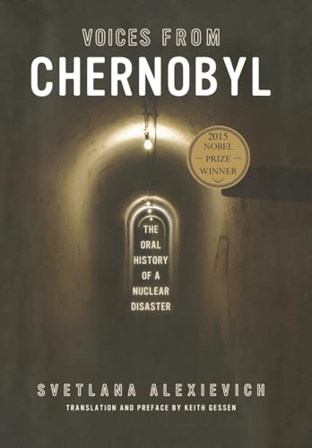 Voices From Chernobyl: The Oral History Of A Nuclear Disaster