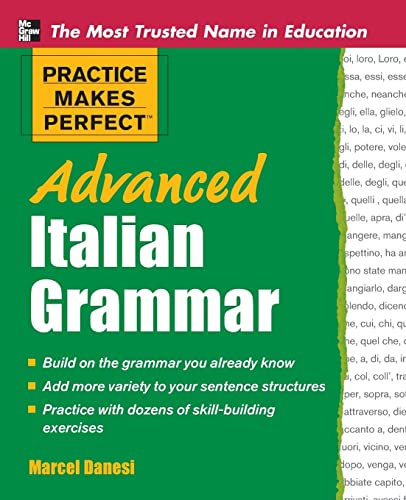 Practice Makes Perfect Advanced Italian Grammar: All You Need To Know For Better Communication [Lingua Inglese]