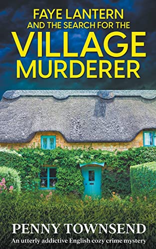 Faye Lantern And The Search For The Village Murderer: 1