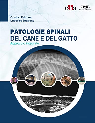 Patologie Spinali Del Cane E Del Gatto. Approccio Integrato