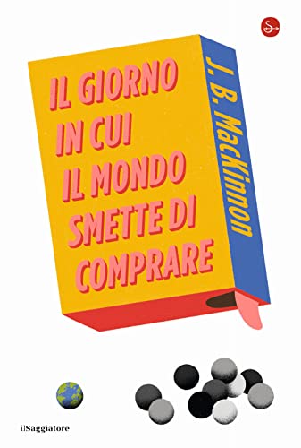 Il Giorno In Cui Il Mondo Smette Di Comprare