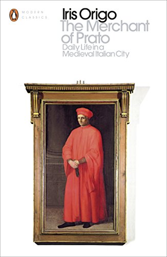The Merchant Of Prato: Daily Life In A Medieval Italian City