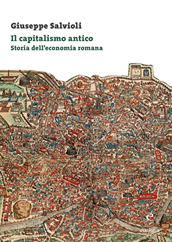 Il Capitalismo Antico. Storia Dell’Economia Romana