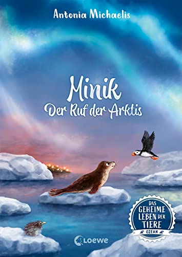 Das Geheime Leben Der Tiere (Ozean) - Minik - Der Ruf Der Arktis: Erlebe Die Tierwelt Und Die Geheimnisse Des Meeres Wie Noch Nie Zuvor - Für Kinder A