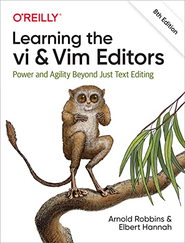 Learning The Vi And Vim Editors: Power And Agility Beyond Just Text Editing