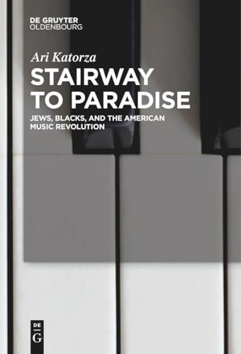 Stairway To Paradise: Jews, Blacks, And The American Music Revolution
