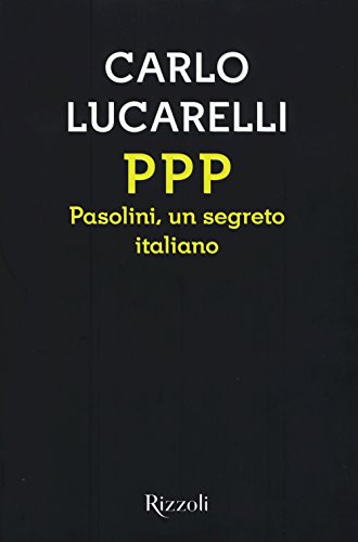 Ppp. Pasolini, Un Segreto Italiano