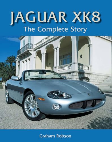Jaguar Xk8: The Complete Story