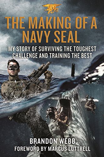 Making Of A Navy Seal: My Story Of Surviving The Toughest Challenge And Training The Best