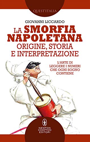 La Smorfia Napoletana. Origine, Storia E Interpretazione