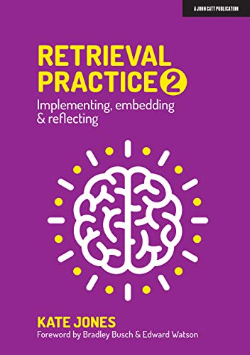 Retrieval Practice: Implementing, Embedding & Reflecting (2)