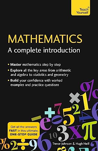 Teach Yourself Mathematics: A Complete Introduction