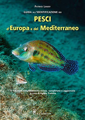 Guida All'Identificazione Dei Pesci D'Europa E Del Mediterraneo