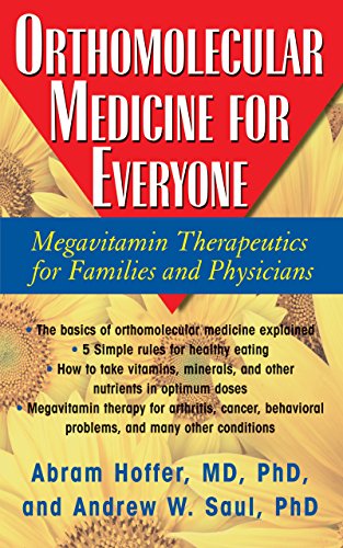 Orthomolecular Medicine For Everyone: Megavitamin Therapeutics For Families And Physicians
