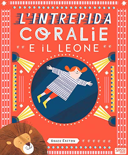 L'Intrepida Coralie E Il Leone. Ediz. A Colori