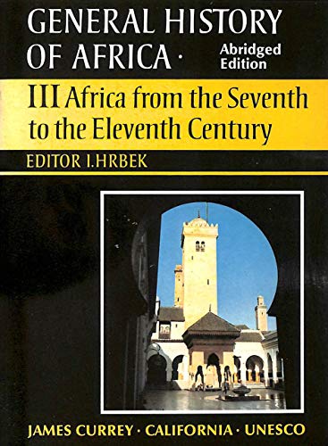 General History Of Africa Volume 3 [Pbk Abridged]: Africa From The 7Th To The 11Th Century