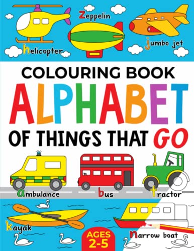 Colouring Book: Alphabet Of Things That Go (Uk Edition): Ages 2-5